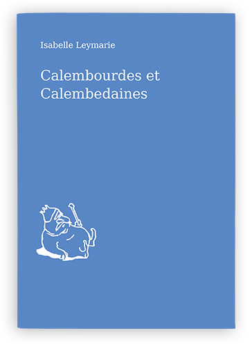 Calembourdes et Calembedaines