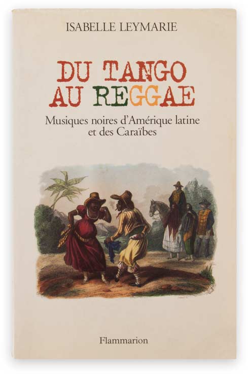 Du tango au reggae: Musiques noires d’Amérique latine et des Caraïbes