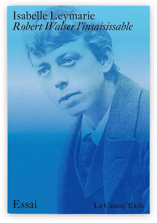 Robert Walser l’insaisissable